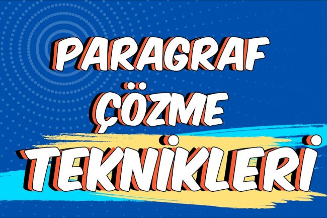 DAHA ETKİN PARAĞRAF SORUSU ÇÖZME TEKNİKLERİ
