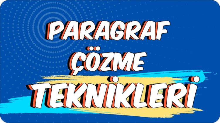 DAHA ETKİN PARAĞRAF SORUSU ÇÖZME TEKNİKLERİ